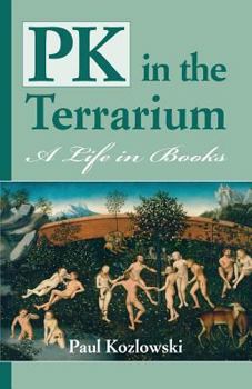 PK in the Terrarium: A Life in Books