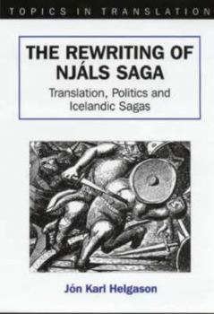 Hardcover The Rewriting of Njals Saga: Translation, Politics and Icelandic Sagas Book