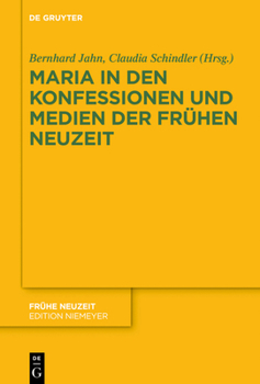 Hardcover Maria in Den Konfessionen Und Medien Der Frühen Neuzeit [German] Book