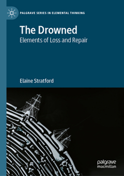 Hardcover The Drowned: Elements of Loss and Repair Book