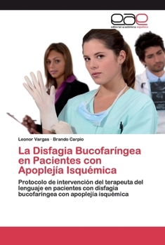 Paperback La Disfagia Bucofaríngea en Pacientes con Apoplejía Isquémica [Spanish] Book