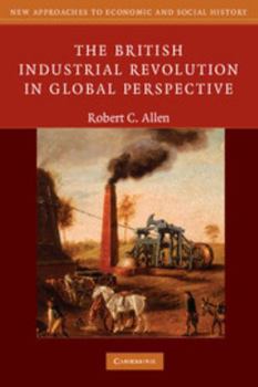 Paperback The British Industrial Revolution in Global Perspective Book