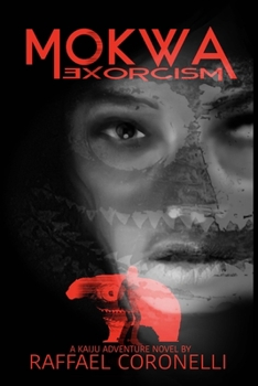 Mokwa: Exorcism - Book #6 of the Daikaiju Yuki