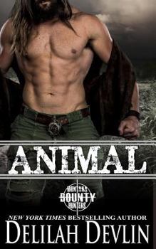 Animal - Book #7 of the Montana Bounty Hunters