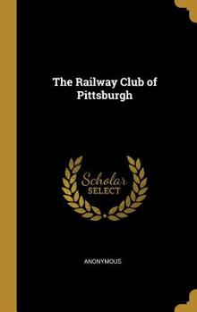 Hardcover The Railway Club of Pittsburgh Book