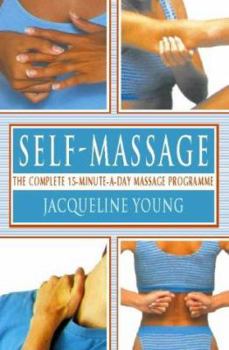 Paperback Self Massage: The Complete 15-Minute-A-Day Massage Programme Book