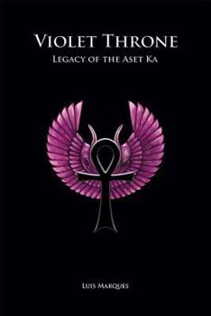 Hardcover Violet Throne - Legacy of the Aset Ka Book