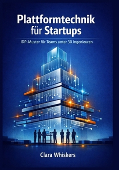 Paperback Plattformtechnik für Startups: IDP-Muster für Teams unter 30 Ingenieuren [German] Book