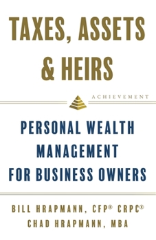 Paperback Taxes, Assets & Heirs: Personal Wealth Management for Business Owners Book