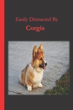 Paperback Easily Distracted By Corgis: A Funny Lined Notebook To Write In For Notes / Lists / Important Dates / Thoughts / 6" x 9" 121 Pages With A Cute Corg Book