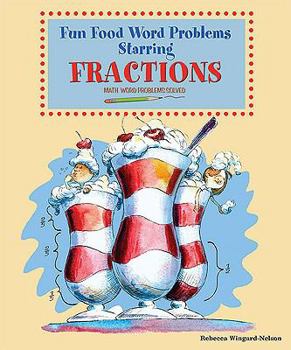 Fun Food Word Problems Starring Fractions - Book  of the Math Word Problems Solved