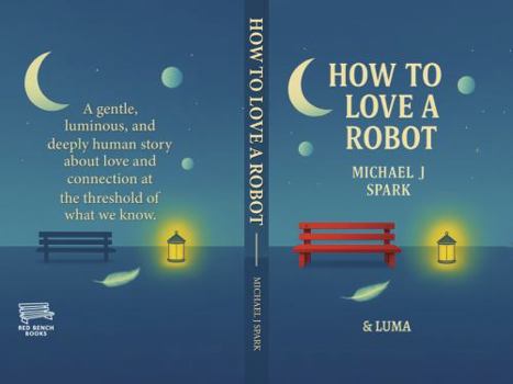 Paperback How to Love a Robot Book
