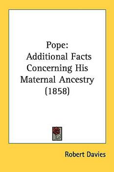 Paperback Pope: Additional Facts Concerning His Maternal Ancestry (1858) Book