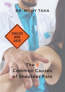Paperback Shoulder Work Ahead: The 8 Common Causes of Shoulder Pain Book