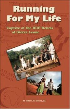 Paperback Running for My Life: Captive of the Revolutionary United Front (Ruf) Rebels of Sierra Leone Book