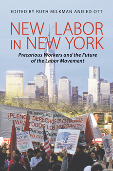 Paperback New Labor in New York: Precarious Worker and the Future of the Labor Movement Book