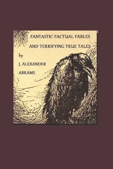 Paperback Fantastic Factual Fables and Terrifying True Tales Book