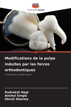 Modifications de la pulpe induites par les forces orthodontiques (French Edition)
