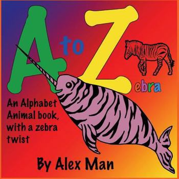 Paperback Children's Book: A to Z zebra, An alphabet animal book, with a zebra twist Book