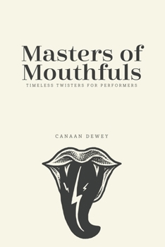 Paperback Masters of Mouthfuls: Timeless Twisters for Performers Book