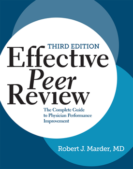 Paperback Effective Peer Review: The Complete Guide to Physician Performance Improvement Book