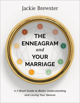 Paperback The Enneagram and Your Marriage: A 7-Week Guide to Better Understanding and Loving Your Spouse Book