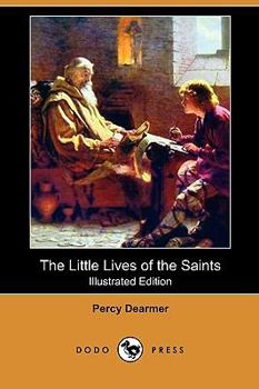 Paperback The Little Lives of the Saints (Illustrated Edition) (Dodo Press) Book