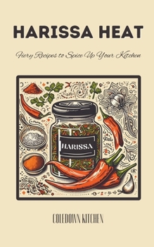 Paperback Harissa Heat: Fiery Recipes to Spice Up Your Kitchen Book