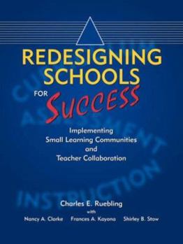 Paperback Redesigning Schools for Success: Implementing Small Learning Communities and Teacher Collaboration Book