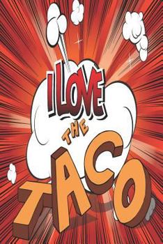 Paperback I Love the Taco: 6x9 College Ruled 150 Pages Book