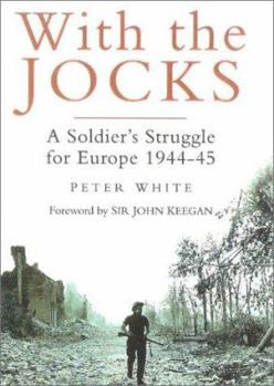 Hardcover With the Jocks: A Soldier's Struggle for Europe 1944-45 Book