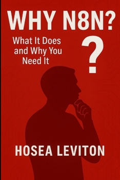 Paperback Why N8n?: What It Does and Why You Need It Book