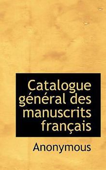 Paperback Catalogue G N Ral Des Manuscrits Fran Ais [Large Print] Book
