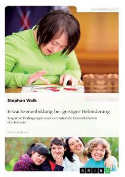 Paperback Erwachsenenbildung bei geistiger Behinderung. Kognitive Bedingungen und motivationale Besonderheiten des Lernens [German] Book