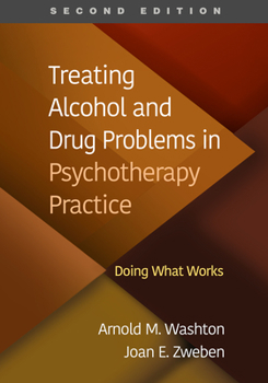 Hardcover Treating Alcohol and Drug Problems in Psychotherapy Practice: Doing What Works Book