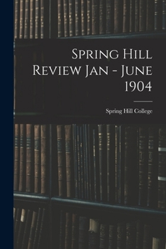 Paperback Spring Hill Review Jan - June 1904 Book