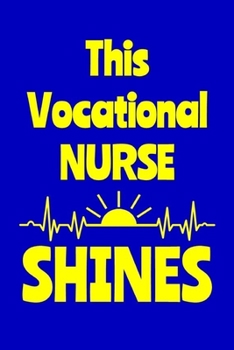 Paperback This Vocational Nurse Shines: Journal: Appreciation Gift for a Favorite Nurse Book