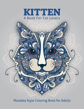 Paperback Kitten: A Book For Cat Lover. Stress Relieving Mandala Style Cat Coloring Book For Adults Book