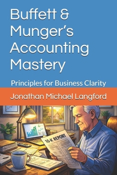 Buffett & Munger’s Accounting Mastery: Principles for Business Clarity