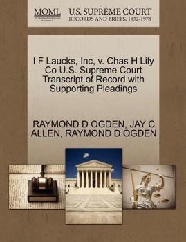 Paperback I F Laucks, Inc, V. Chas H Lily Co U.S. Supreme Court Transcript of Record with Supporting Pleadings Book