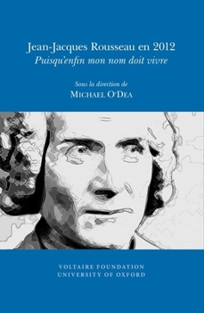 Paperback Jean-Jacques Rousseau En 2012: Puisqu'enfin Mon Nom Doit Vivre [French] Book