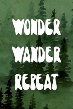 Paperback Wonder Wander Repeat: All Purpose 6x9 Blank Lined Notebook Journal Way Better Than A Card Trendy Unique Gift Green Forest Wander Book