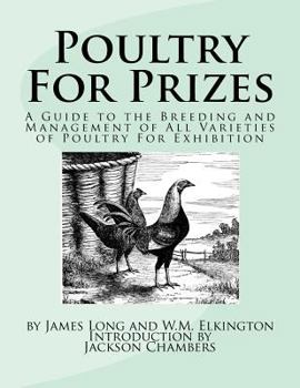 Paperback Poultry For Prizes: A Guide to the Breeding and Management of All Varieties of Poultry For Exhibition Book