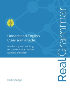 Paperback Real Grammar: Understand English. Clear and Simple. Book
