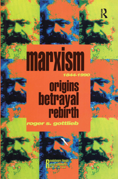 Hardcover Marxism, 1844-1990: Origins, Betrayal, Rebirth Book