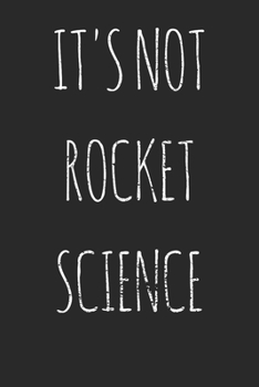 Paperback Notebook: It's not rocket science Dot Grid 6x9 120 Pages Book