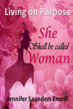 Paperback She shall be called Woman: Living on Purpose Book