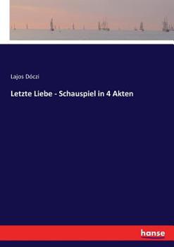 Paperback Letzte Liebe - Schauspiel in 4 Akten [German] Book