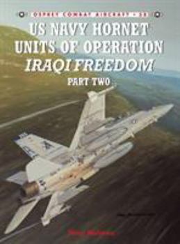 Us Navy Hornet Units of Operation Iraqi Freedom, Part Two (Combat Aircraft 58) - Book #58 of the Osprey Combat Aircraft