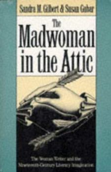 Paperback The Madwoman in the Attic: The Woman Writer and the Nineteenth-Century Literary Imagination Book